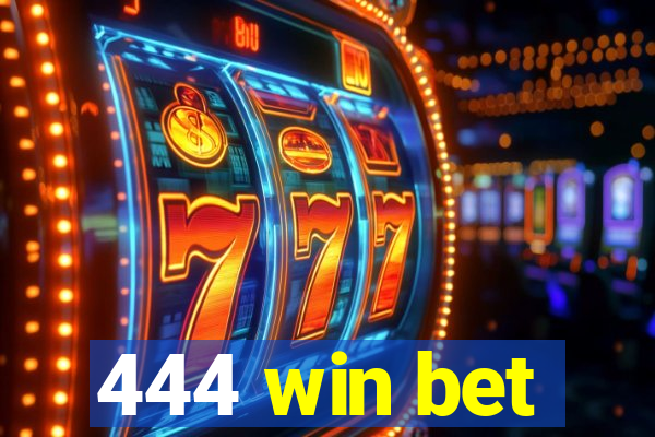 444 win bet